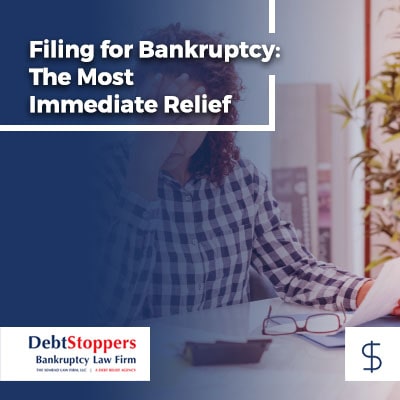Filing for Bankruptcy: The Most Immediate Relief
