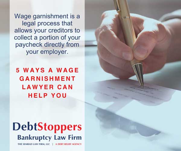  5 Ways a Lawyer Can Help You Stop Wage Garnishment