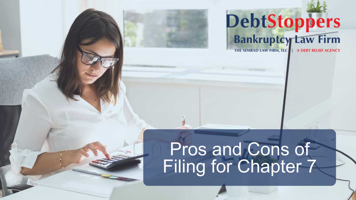 Pros and Cons of Filing for Chapter 7