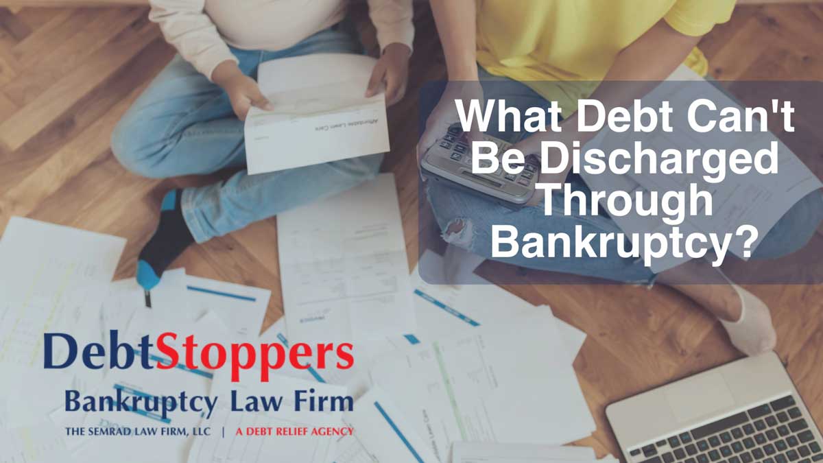 What Debt Can't Be Discharged Through Bankruptcy?
