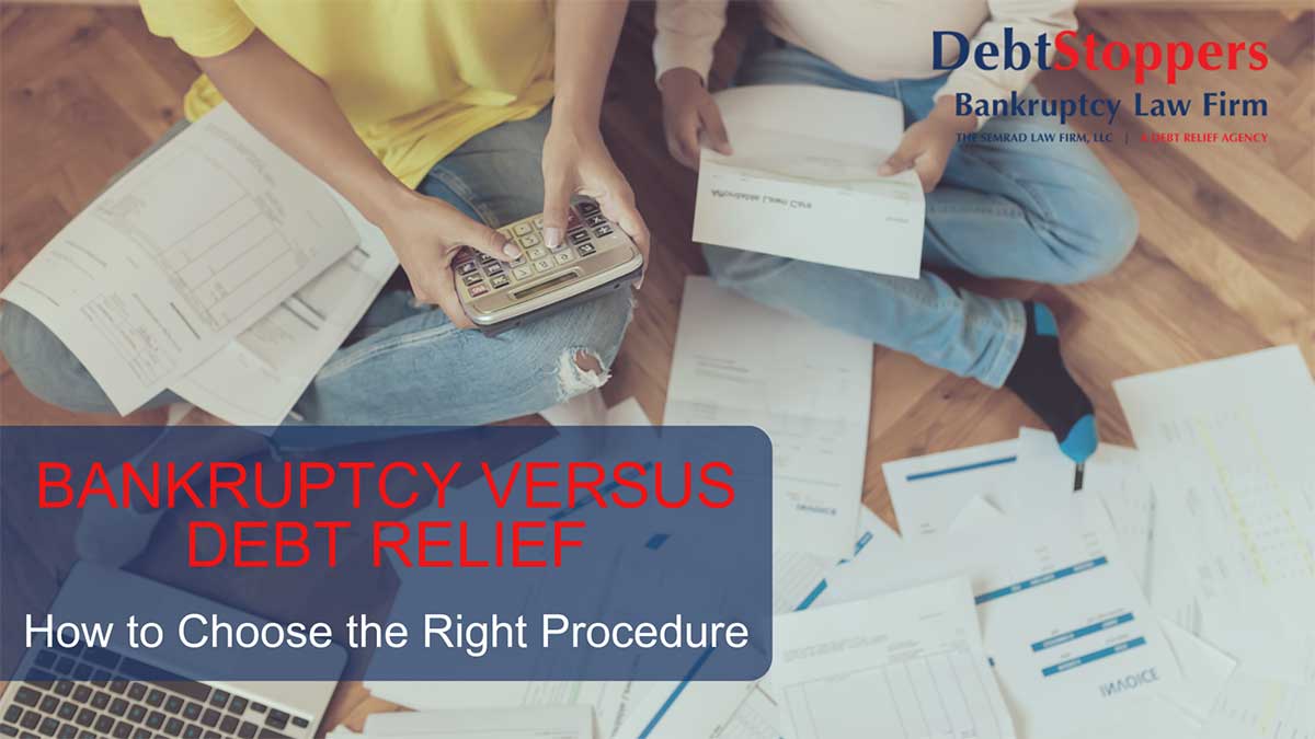 Bankruptcy Versus Debt Relief: How to Choose the Right Procedure