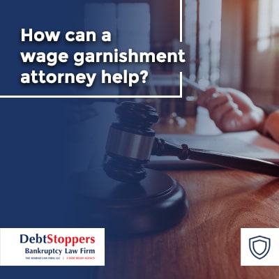 How can a wage garnishment attorney help?