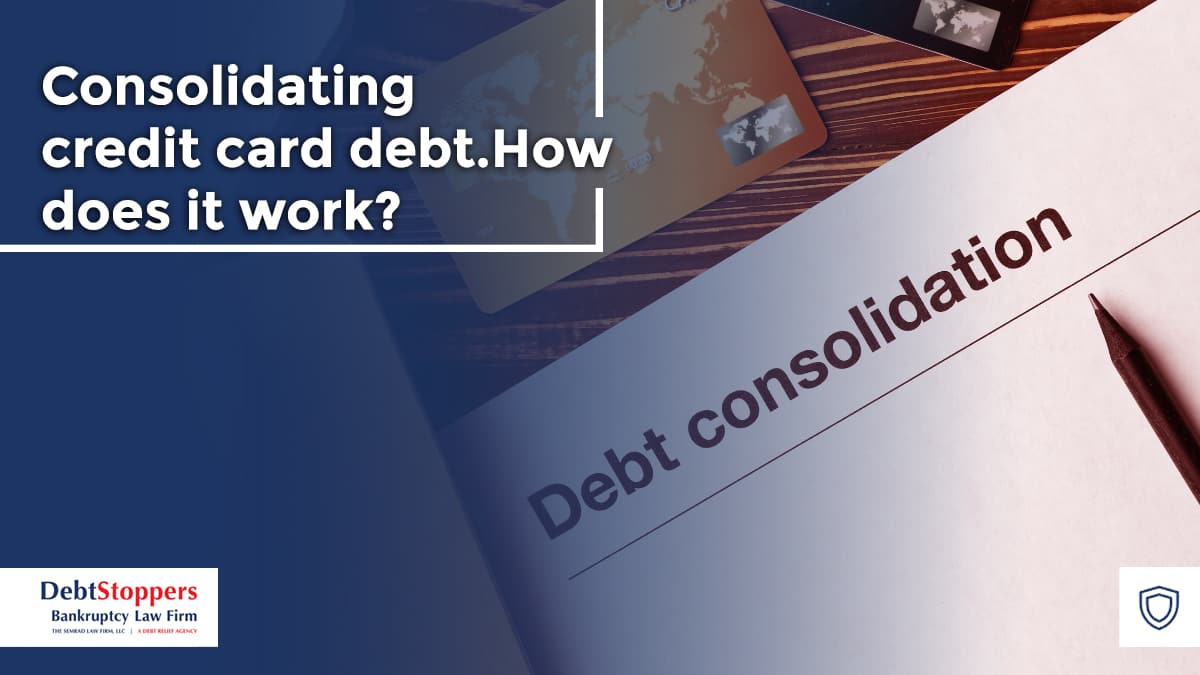 Consolidating credit card debt. How does it work?