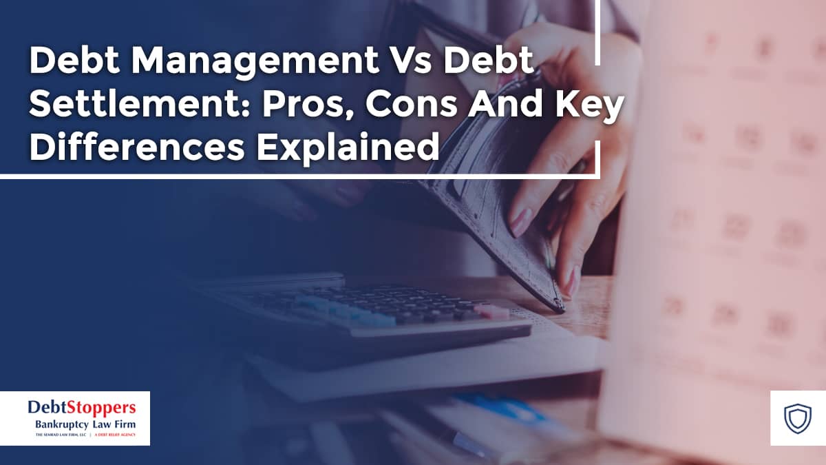Debt Management Vs Debt Settlement: Pros, Cons And Key Differences Explained