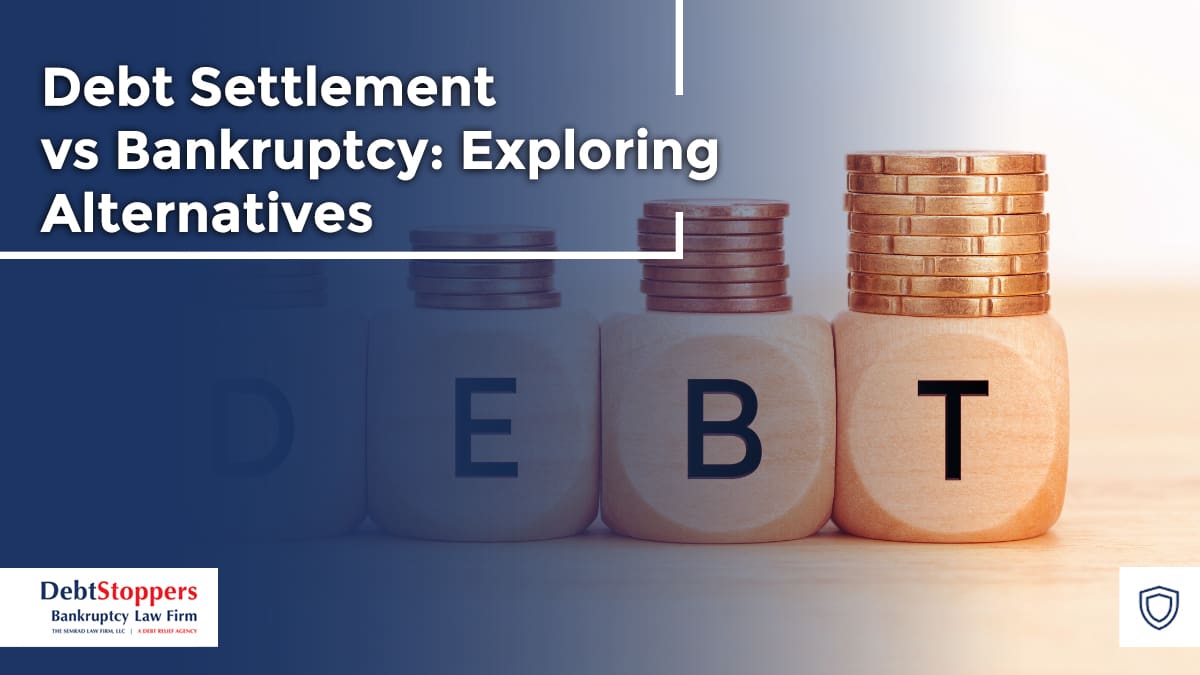 Debt Settlement vs Bankruptcy: Exploring Alternatives