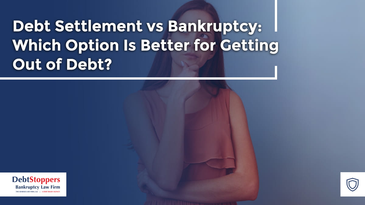 Debt Settlement vs Bankruptcy: Which Option Is Better for Getting Out of Debt?