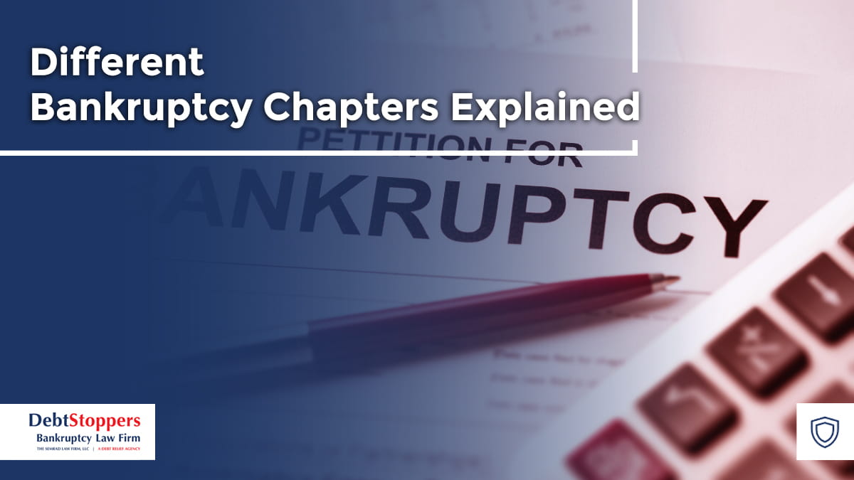 Different Bankruptcy Chapters Explained