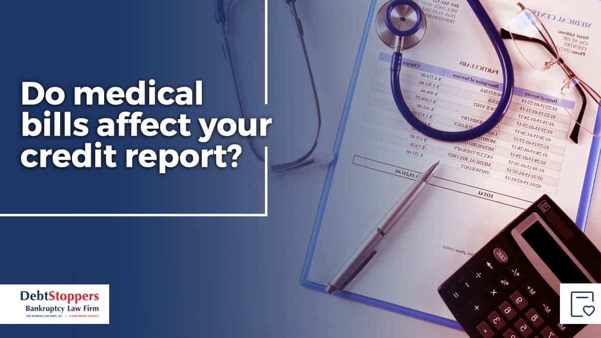 Do Medical Bills Affect Your Credit Report?