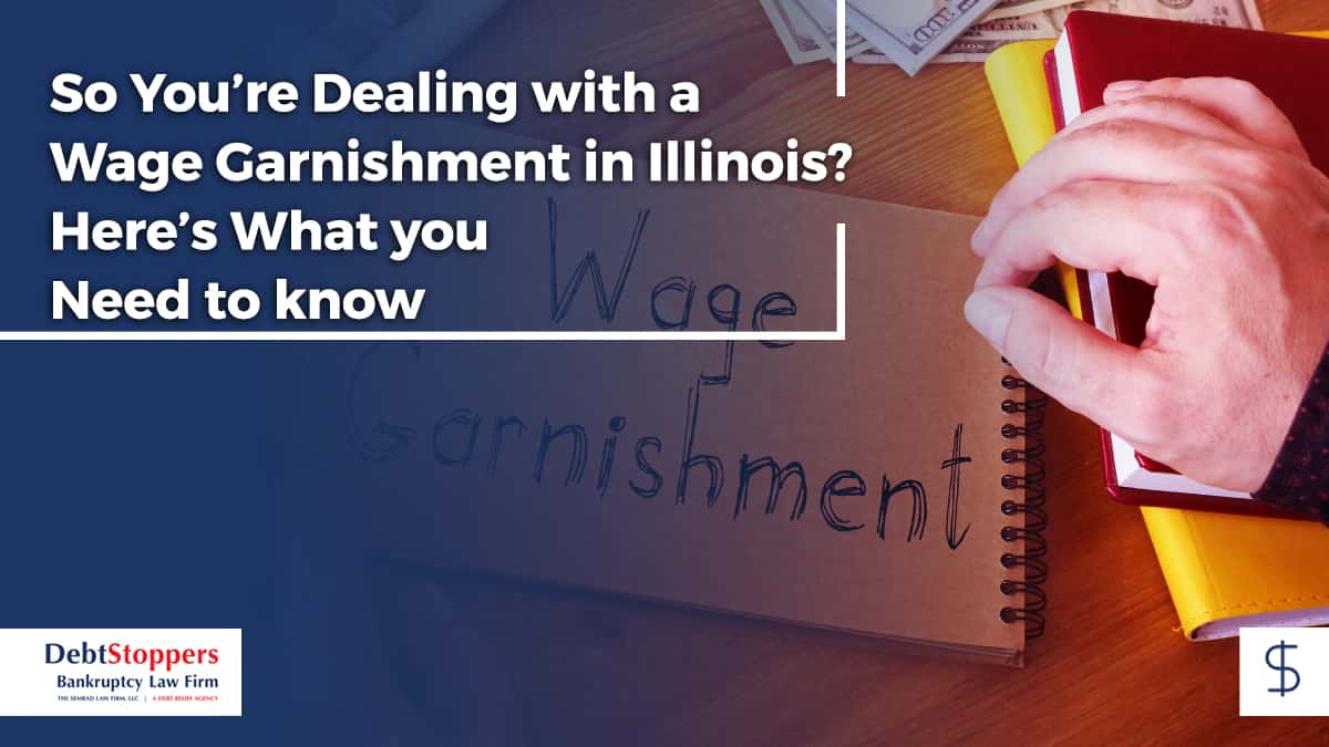 Everything you need to know about wage garnishment exemption in Illinois