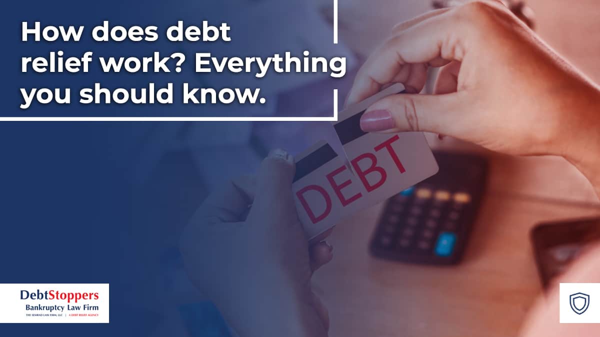 How does debt relief work? Everything you should know.