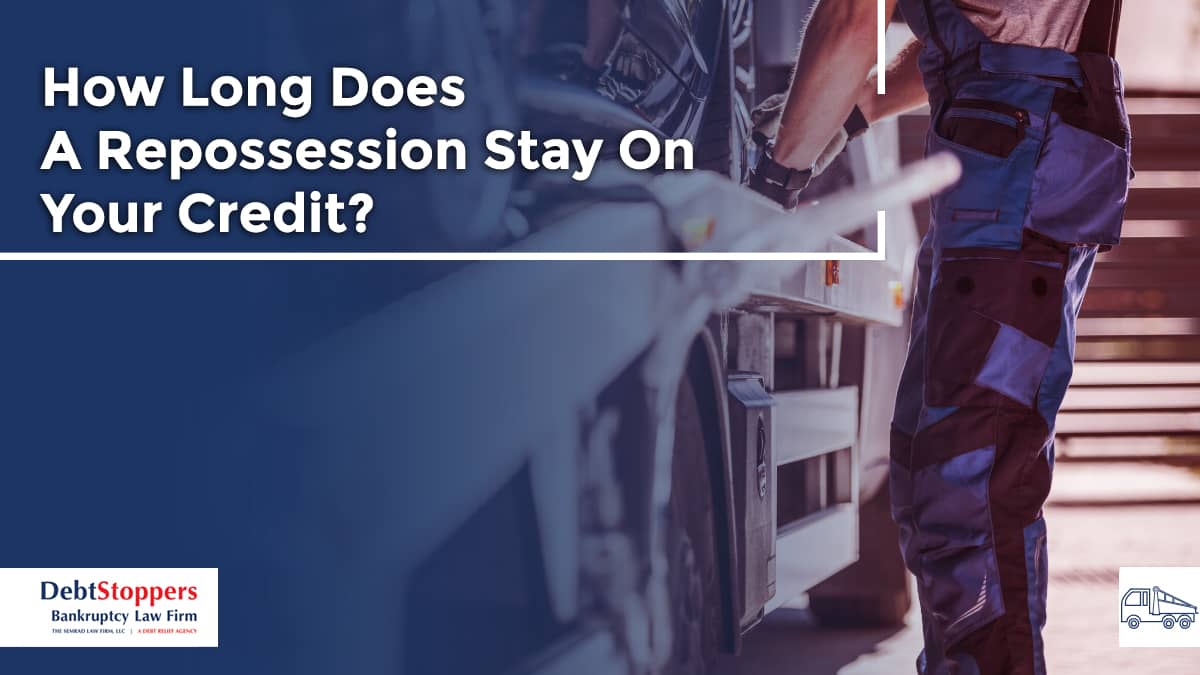 How Long Does A Repossession Stay On Your Credit?