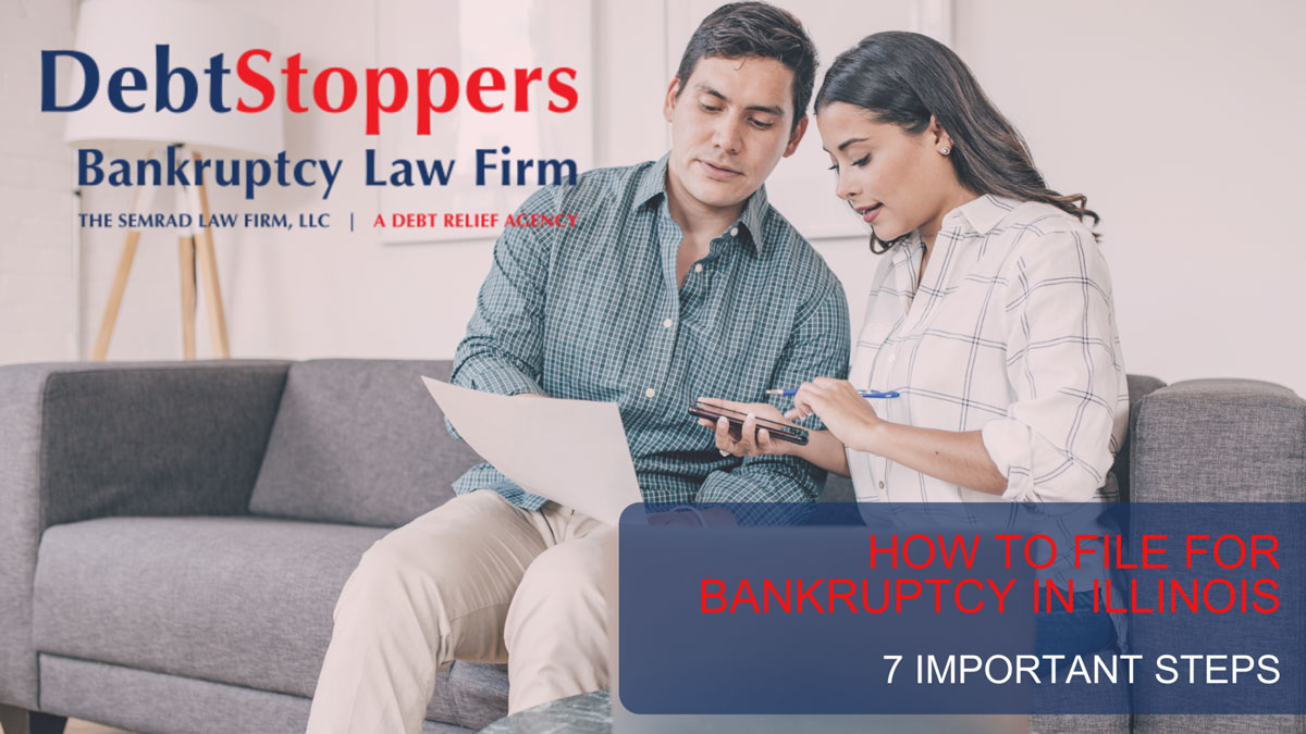 How To File for Bankruptcy in Illinois: 7 Important Steps