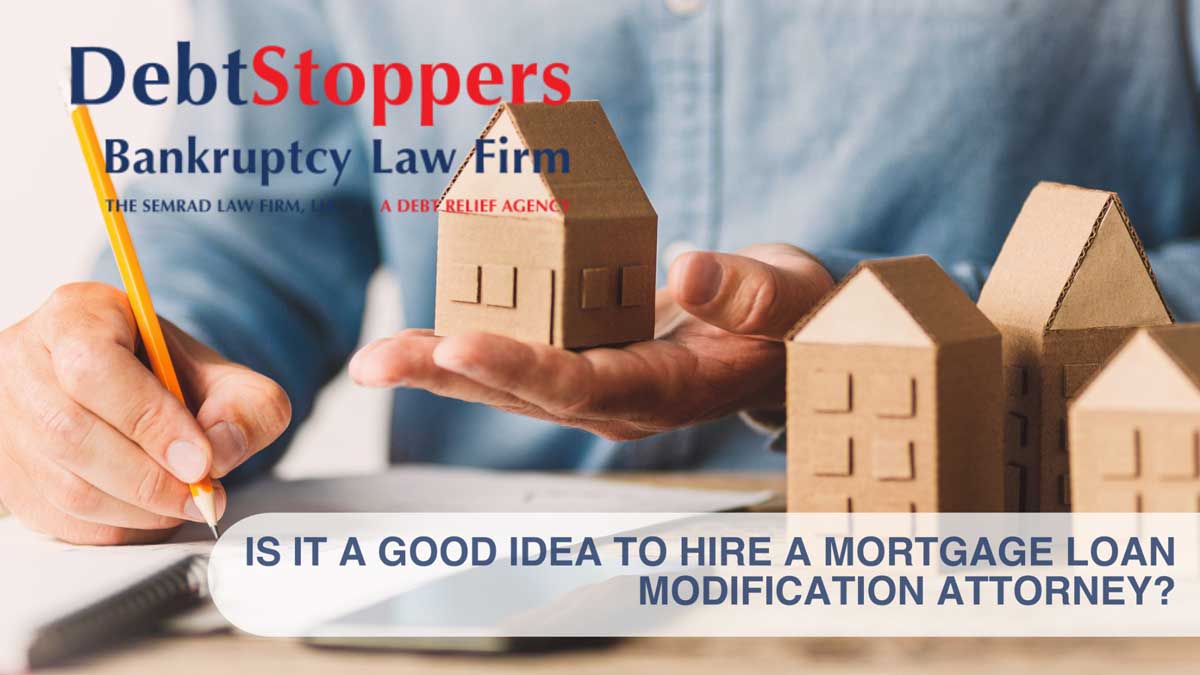 Is it a good idea to hire a mortgage loan modification attorney?