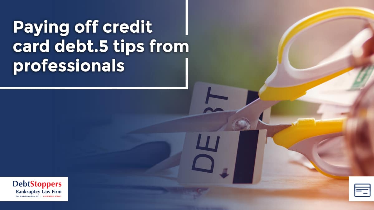Paying off credit card debt. 5 tips from professionals