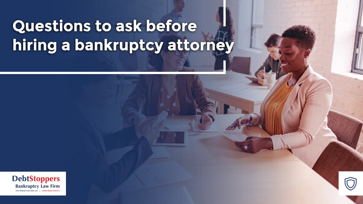 Questions to Ask Before Hiring a Bankruptcy Attorney