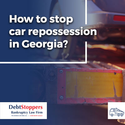 How Can DebtStoppers Help You Prevent Car Repossession in Georgia