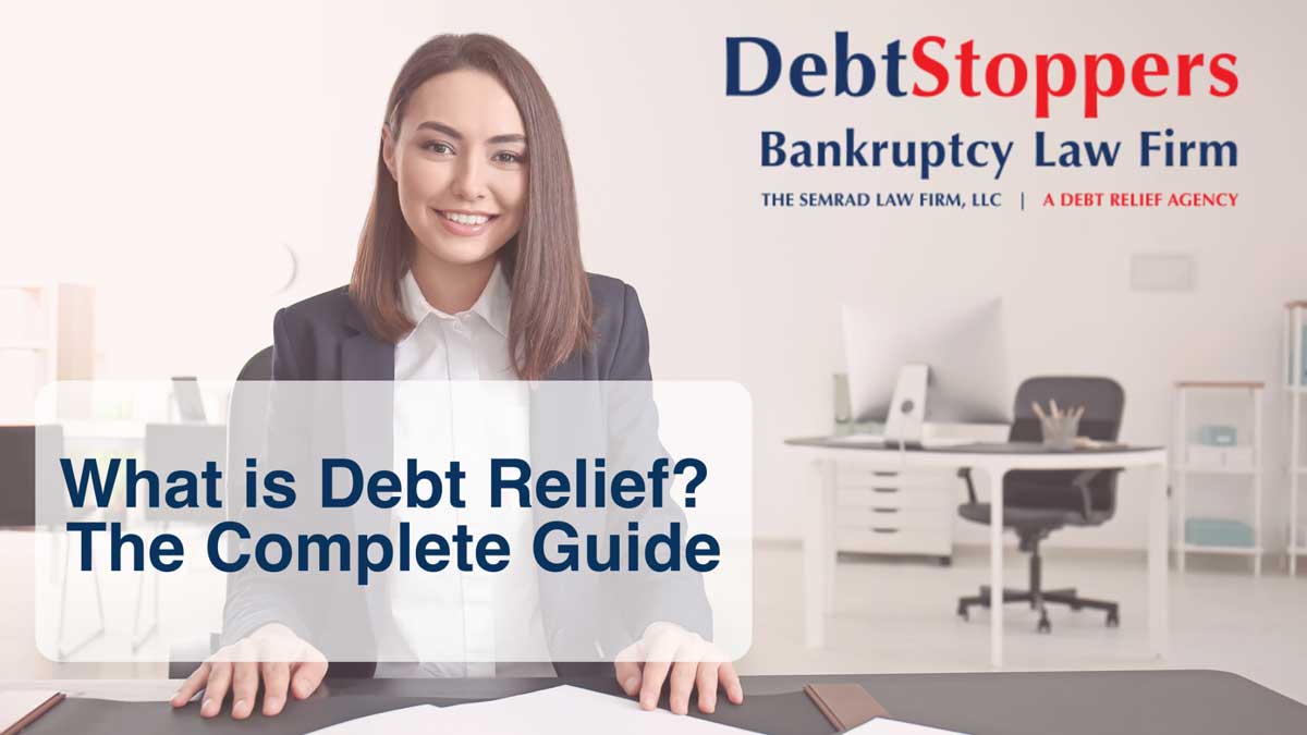 What is Debt Relief? The Complete Guide