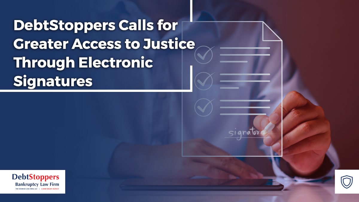 DebtStoppers Calls for Greater Access to Justice Through Electronic Signatures