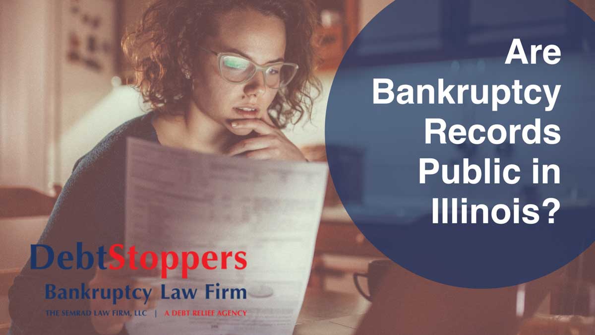 Are Bankruptcy Records Public in Illinois?