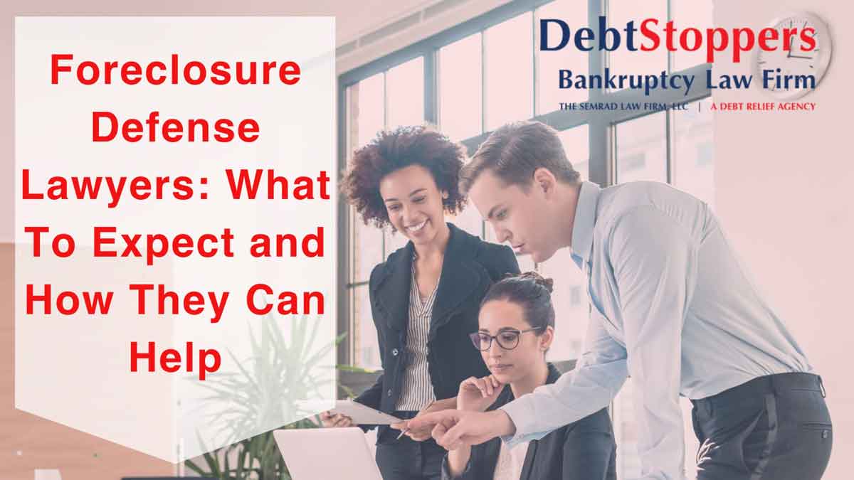 Foreclosure Defense Lawyers: What To Expect and How They Can Help