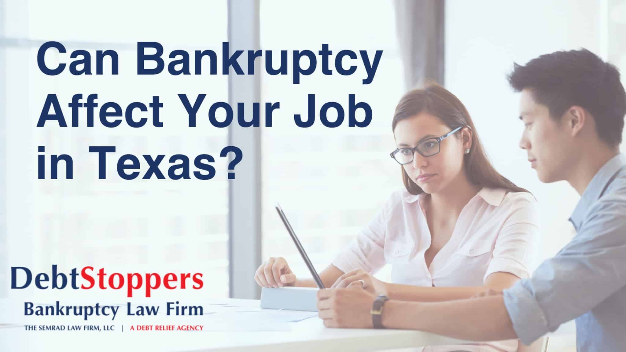 Can Bankruptcy Affect Your Job in Texas?