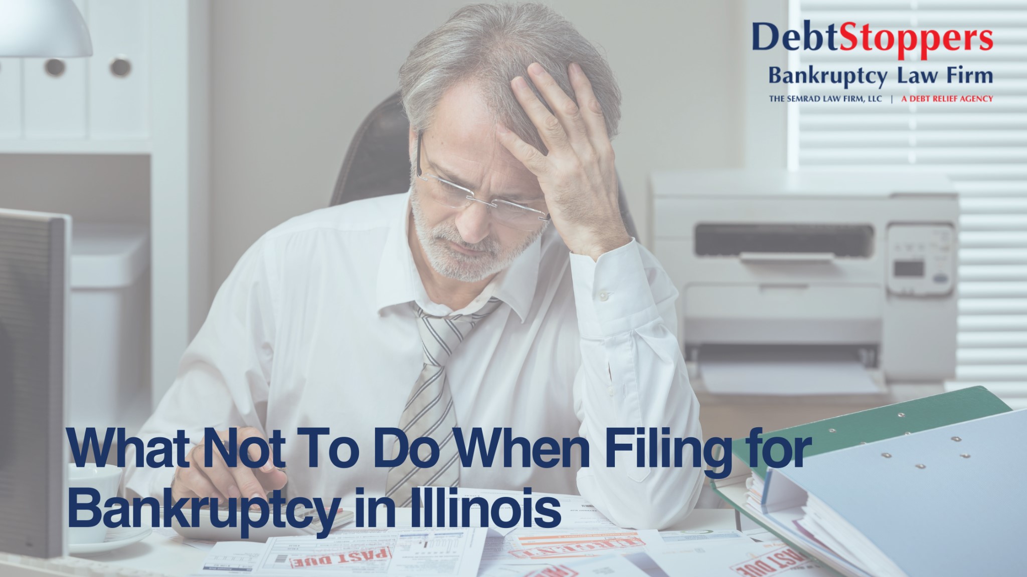 What Not To Do When Filing for Bankruptcy in Illinois